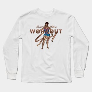 Workout Girl Humor Long Sleeve T-Shirt